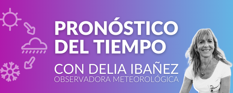 Lee más sobre el artículo Informe meteorológico con Delia Ibañez
