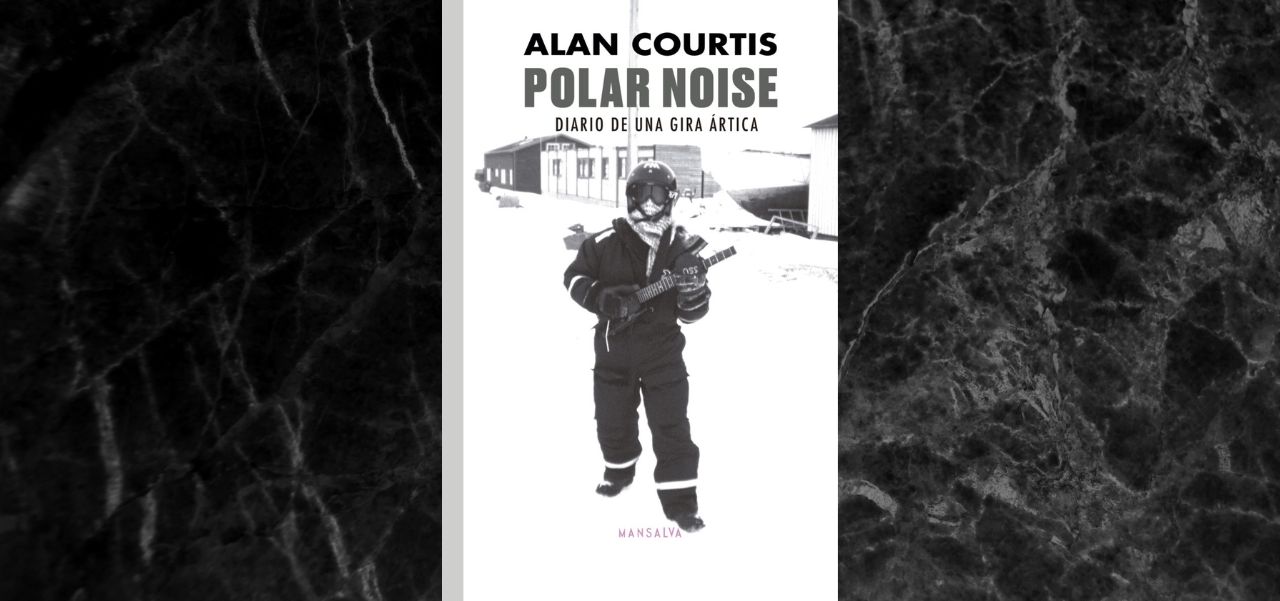 Lee más sobre el artículo Alan Courtis y Polar Noise: la gira al fin del mundo que se convirtió en libro